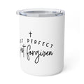Insulated 10oz Travel Mug — "Not Perfect Just Forgiven" Christian Coffee Tumbler