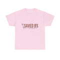 Saved By His Amazing Grace T-Shirt