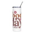 It's a Good Day to Pray Stainless Steel Tumbler — 20oz Inspirational Floral Travel Cup