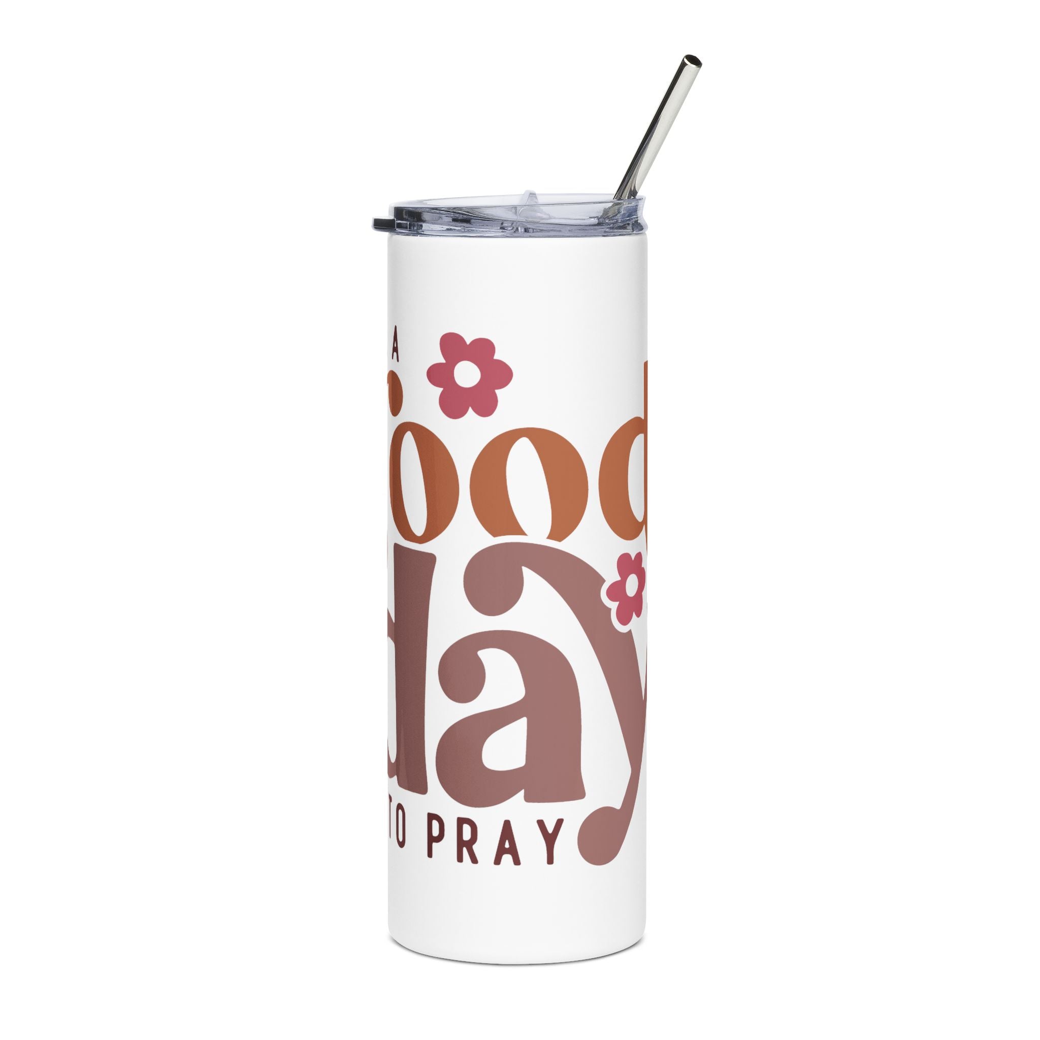 It's a Good Day to Pray Stainless Steel Tumbler — 20oz Inspirational Floral Travel Cup