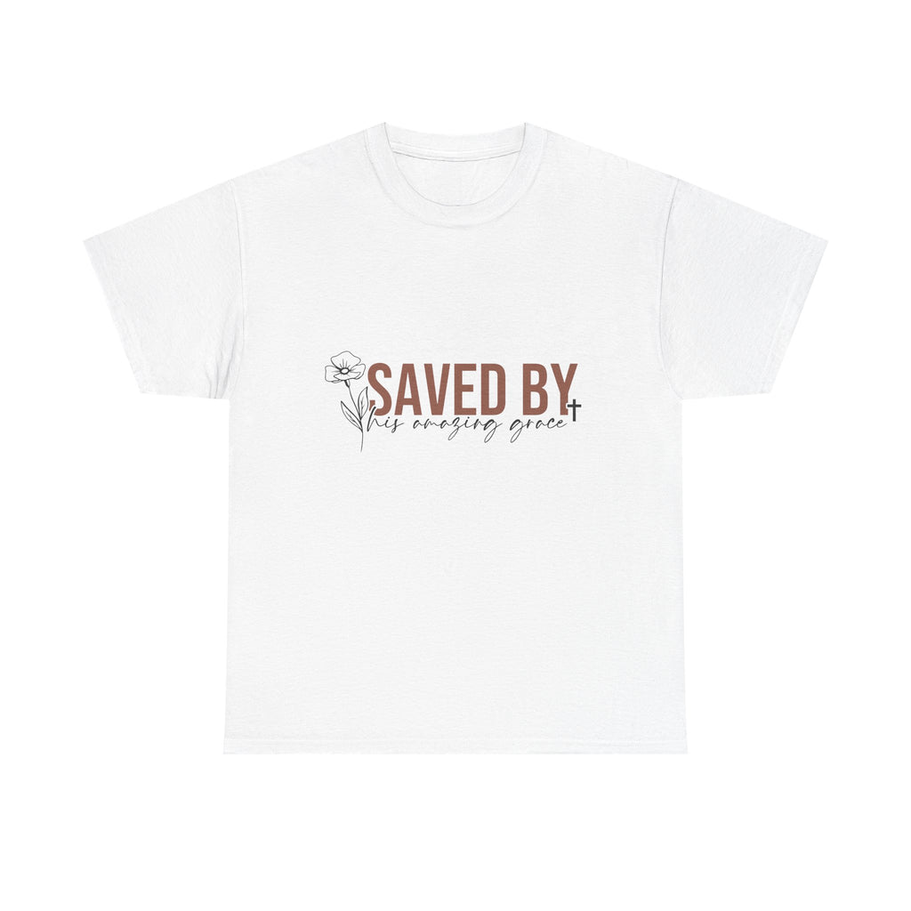 Saved By His Amazing Grace T-Shirt